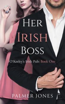 Her Irish Boss: O'Keeley's Irish Pub: Book One Read online