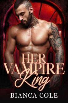 Her Vampire King: A Dark Vampire Romance (Royally Mated Book 4) Read online