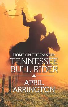 Home on the Ranch: Tennessee Bull Rider Read online