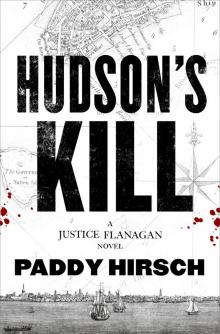 Hudson's Kill--A Justice Flanagan Thriller