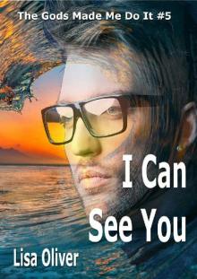 I Can See You (The Gods Made Me Do It Book 5) Read online