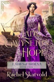 Lady Gwyneth's Hope (Ladies of Ardena Book 4) Read online