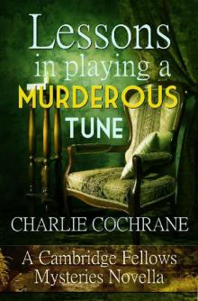 Lessons in Playing a Murderous Tune: A Cambridge Fellows Mystery novella (Cambridge Fellows Mysteries) Read online