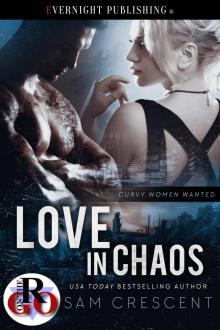 Love in Chaos (Curvy Women Wanted Book 28) Read online