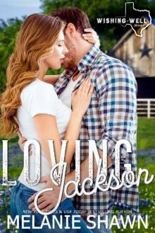 Loving Jackson (Wishing Well, Texas Book 10) Read online
