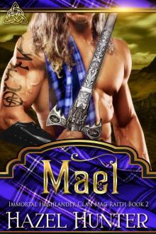 Mael: Immortal Highlander, Clan Mag Raith Book 2 Read online