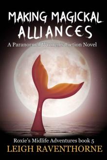 MAKING MAGICKAL ALLIANCES: A Paranormal Women’s Fiction Novel