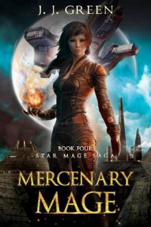 Mercenary Mage - A Dark Space Fantasy (Star Mage Saga Book 4) Read online