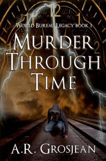 Murder Through Time (World Bureau Legacy Book 1)