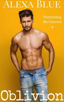 Oblivion (Protecting Her Curves Book 4) Read online