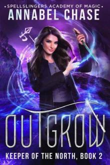 Outgrow: Spellslingers Academy of Magic (Keeper of the North Book 2) Read online