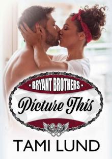 Picture This (Bryant Brothers Book 4) Read online