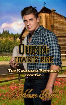 Quinn: Cowboy Risk: The Kavanagh Brothers Book Two Read online