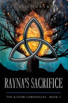 Rayna's Sacrifice (The Katori Chronicles Book 3) Read online