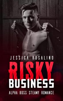 Risky Business: A Steamy Alpha wealthy Boss, Passionate At First Sight (Fiery Edition Book 1)