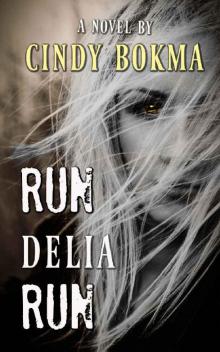Run Delia Run Read online