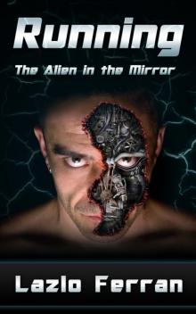 Running - The Alien in the Mirror