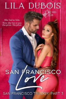 San Francisco Love: San Francisco Trilogy: Part Three Read online