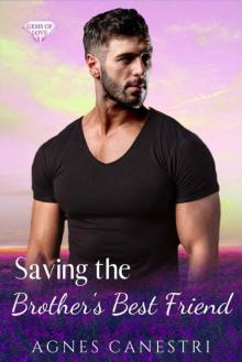 Saving The Brother's Best Friend (Gems 0f Love Book 4) Read online
