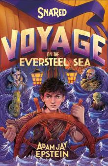 Snared: Voyage on the Eversteel Sea Read online