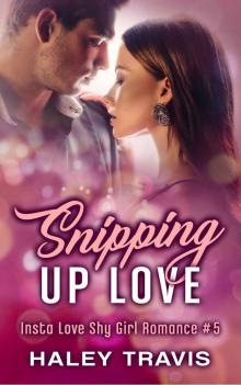 Snipping Up Love: Insta Love Shy Girl Romance #5 Read online