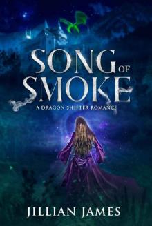 Song of Smoke: A Dragon Shifter Romance (The King's Series Book 1) Read online