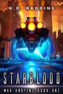 Starblood: A Military Space Opera Series (War Undying Book 1) Read online