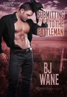 Submitting to the Cattleman (Cowboy Doms Book 6)