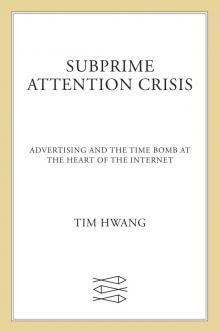 Subprime Attention Crisis Read online