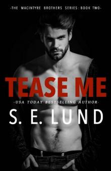 Tease Me: The Macintyre Brothers Book Two Read online