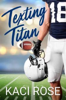 Texting Titan: A Second Chance, College Football Romance Read online