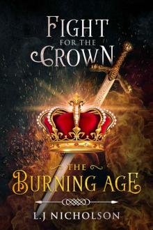 The Burning Age (Fight For The Crown Book 1) Read online