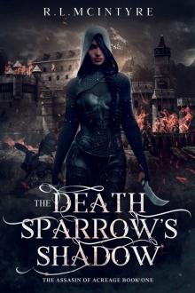 The Death Sparrow's Shadow: The Assassin of Acreage Book One Read online