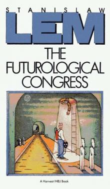 The Futurological Congress: From the Memoirs of Ijon Tichy Read online