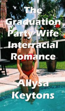The Graduation Party Wife Interracial Romance Read online