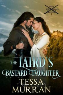 The Laird's Bastard Daughter (The Highland Warlord Series Book 1) Read online