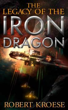 The Legacy of the Iron Dragon: An Alternate History Viking Epic Read online