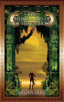 The Mercenaries of the Stolen Moon Read online