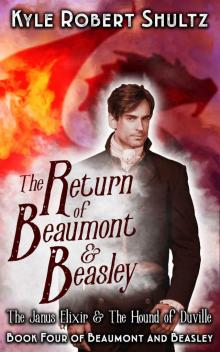 The Return of Beaumont and Beasley: The Janus Elixir and The Hound of Duville (Beaumont and Beasley Book 4) Read online
