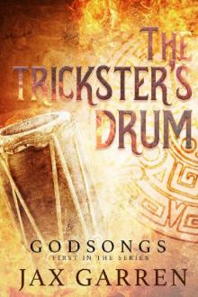 The Trickster's Drum (Godsongs Book 1)