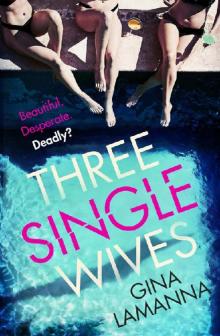 Three Single Wives: The devilishly twisty, breathlessly addictive must-read thriller Read online