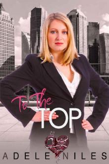 To The Top: An Older Alpha Male and Curvy Younger Woman Romance Read online