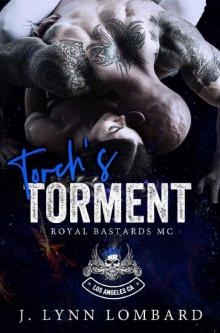Torch's Torment Royal Bastards MC Los Angeles, CA Chapter Read online