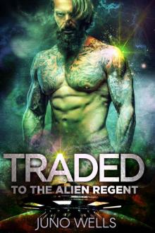 Traded to the Alien Regent: A SciFi Alien Romance Read online