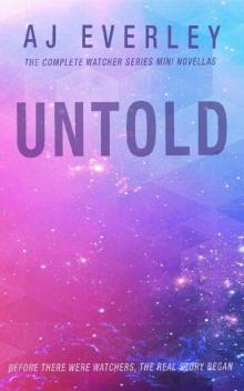Untold: The Complete Watcher Series Mini Novellas (Watcher #4)