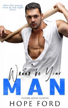 Wanna Be Your Man (Player Loves Curves Book 4) Read online