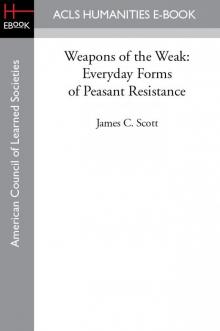 Weapons of the Weak- Everyday Forms of Peasant Resistance Read online