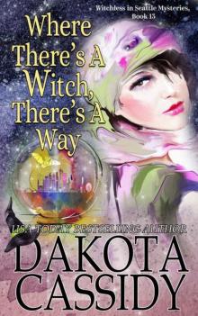 Where There's A Witch, There's A Way (Witchless In Seattle Mysteries Book 13) Read online