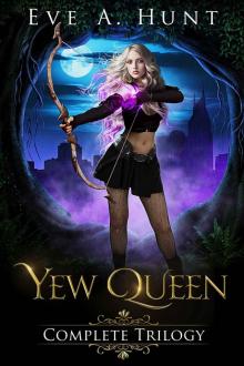Yew Queen Trilogy Read online