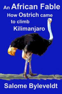 An African Fable: How Ostrich came to climb Kilimanjaro (Book #2, African Fable Series) Read online